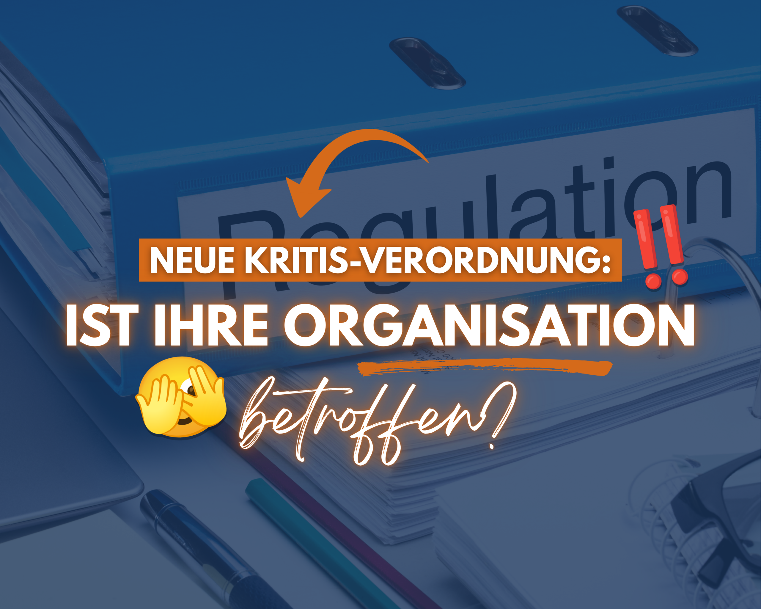 Neue KRITIS-Verordnung: Ist Ihre Organisation betroffen?