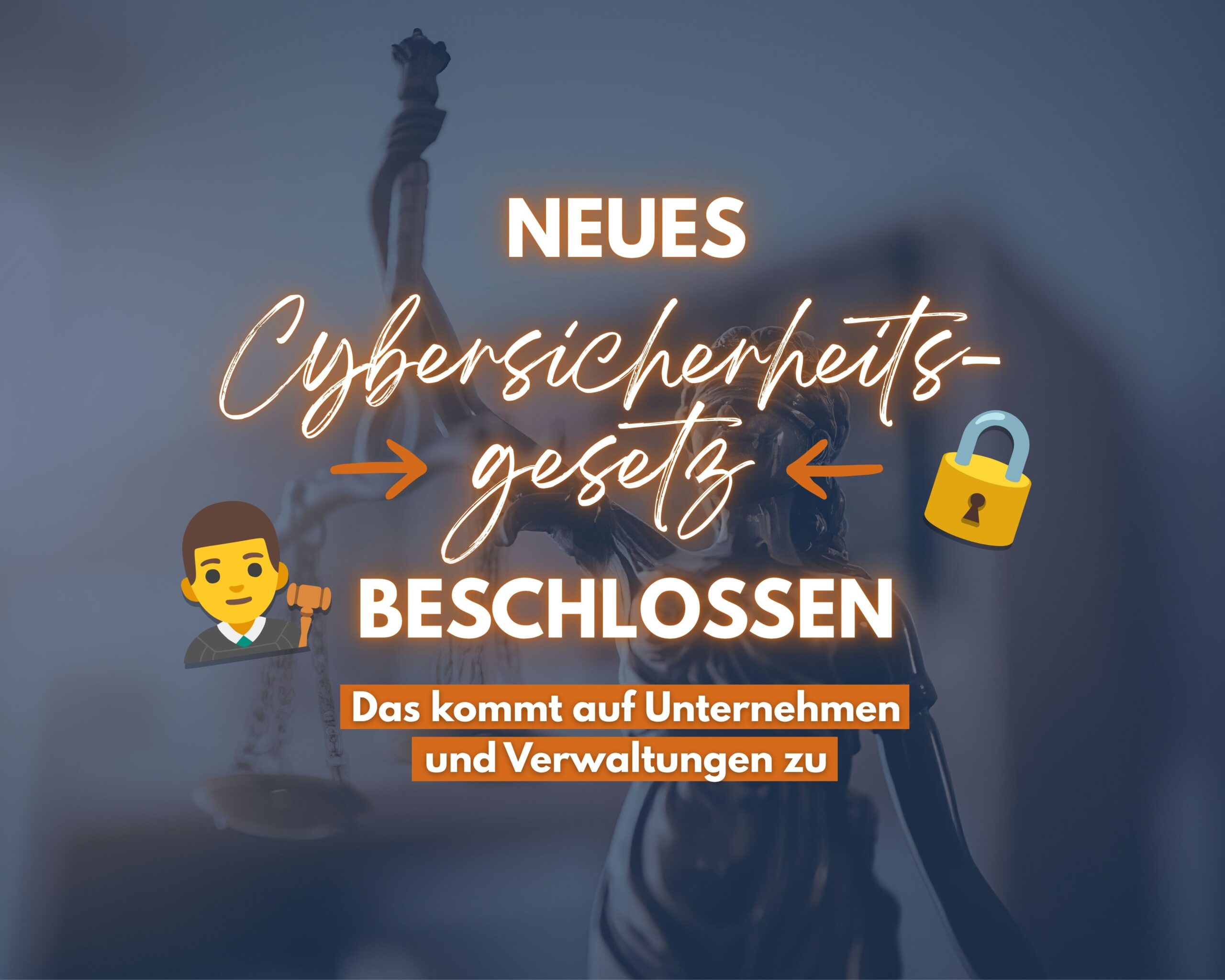 Neues Cybersicherheitsgesetz: Das kommt auf Unternehmen und Verwaltungen zu